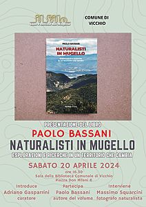 Naturalisti in Mugello. Esplorazioni e ricerche su un territorio che cambia” di Paolo Bassani. Presentazione oggi 20 aprile a Vicchio